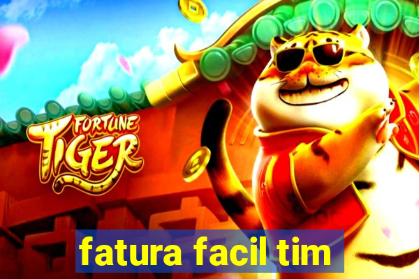 fatura facil tim